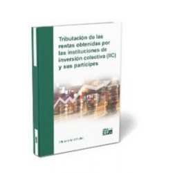 Tributación de las rentas obtenidas por las instituciones de inversión colectiva (IIC) y sus...