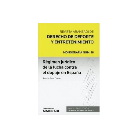 Régimen jurídico de la lucha contra el dopaje en España "Monografía asociada a revista del deporte 2019 (Papel + Ebook)"