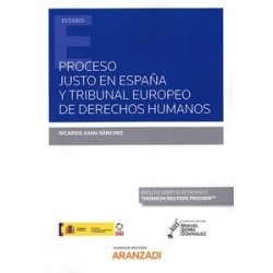 Proceso justo en España y Tribunal Europeo de Derechos Humanos
