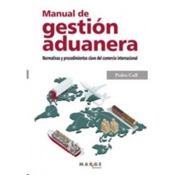 Manual de Gestión Aduanera: Normativa y Procedimientos Clave del Comercio Internacional