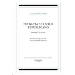 No Basta Ser Solo Republicano: Antología de Textos