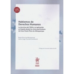 Hablemos de Derechos Humanos "La Doctrina del Tedh y su Aplicación en España desde los Votos Particulares del Juez Paulo Pinto 
