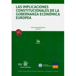 Las Implicaciones Constitucionales de la Gobernanza Económica Europea (Papel + Ebook)