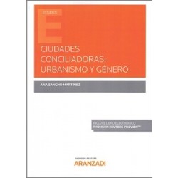 Ciudades Conciliadoras: Urbanismo y Género (Papel + Ebook)