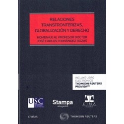 Relaciones Transfronterizas, Globalización y Derecho "Homenaje al Profesor Doctor José Carlos...