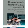 El asesoramiento financiero en Europa tras la MiFID II (I) Instrumentos y mercados financieros