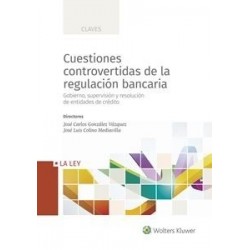 Cuestiones controvertidas de la regulación bancaria "Gobierno, supervisión y resolución de entidades de crédito"