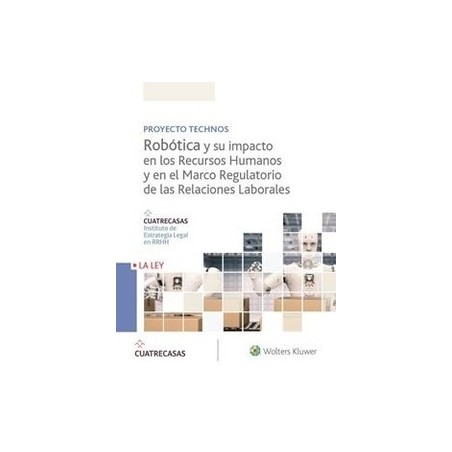 Robótica y su Impacto en los Recursos Humanos y en el Marco Regulatorio de las Relaciones Laborales