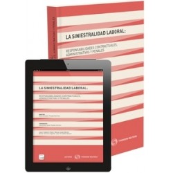 La Siniestralidad Laboral: Responsabilidades Contractuales, Administrativas y Penales "Dúo: Papel y Ebook Actualizado."