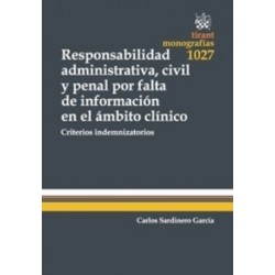 Responsabilidad Administrativa, Civil y Penal por Falta de Información en el Ámbito Clínico. Criterios Indemniza