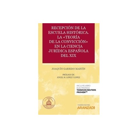 Recepción de la Escuela Histórica (Papel + Ebook) "La "Teoría de la Convicción" en la Ciencia Jurídica Española del XIX"