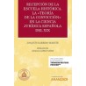 Recepción de la Escuela Histórica (Papel + Ebook) "La "Teoría de la Convicción" en la Ciencia Jurídica Española del XIX"