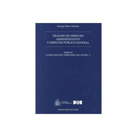 Tratado de Derecho Administrativo y Derecho Público General Tomo 9 "La Organización Territorial del Estado"