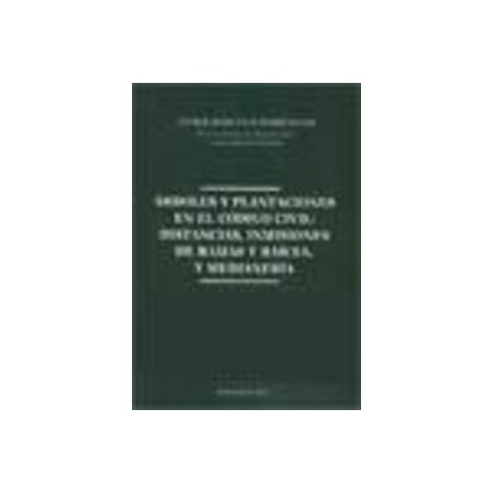 Árboles y Plantaciones en el Código Civil. Distancias Inmisiones de Ramas y Raíces, y Medianería