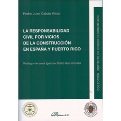 La Responsabilidad Civil por Vicios de la Construcción en España y Puerto Rico