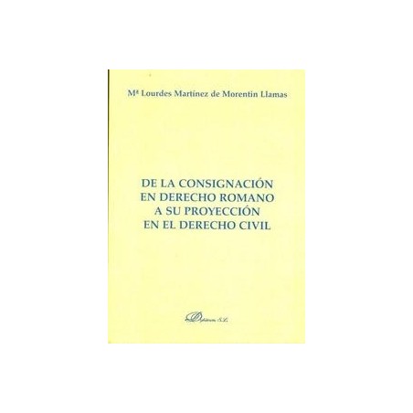 De la Consignación en Derecho Romano a su Proyección en el Derecho Civil