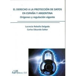 El Derecho a la Protección de Datos en España y Argentina "Orígenes y Regulación Vigente"
