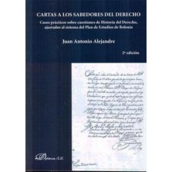 Cartas a los Sabedores del Derecho "Casos Prácticos sobre Cuestiones de Historia del Derecho, Ajustados al Sistema del Plan"
