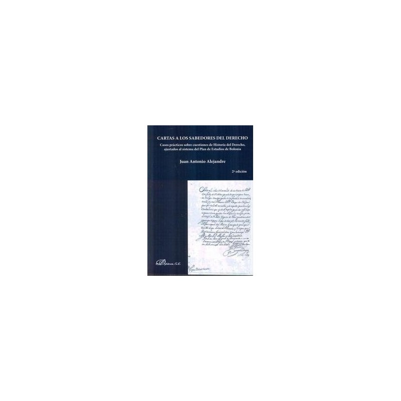 Cartas a los Sabedores del Derecho "Casos Prácticos sobre Cuestiones de Historia del Derecho, Ajustados al Sistema del Plan"