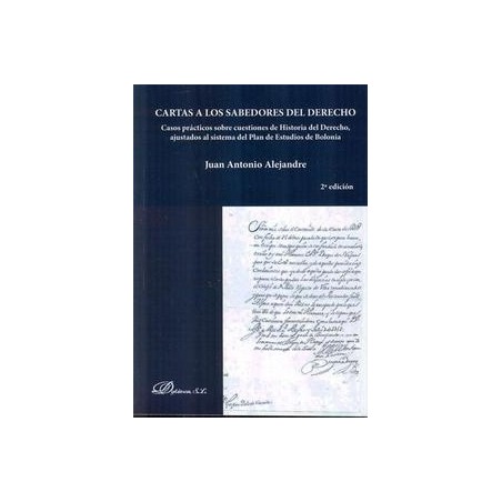 Cartas a los Sabedores del Derecho "Casos Prácticos sobre Cuestiones de Historia del Derecho, Ajustados al Sistema del Plan"