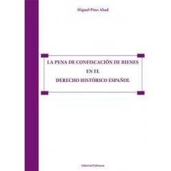 La Pena de Confiscación de Bienes en el Derecho Histórico Español