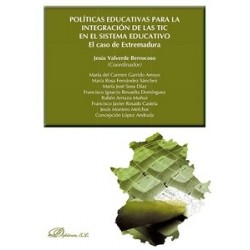 Políticas Educativas para la Integración de las Tic en el Sistema Educativo. el Caso de Extremadura