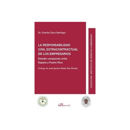 La Responsabilidad Civil Extracontractual de los Empresarios "Estudio Comparado Entre España y Puerto Rico"