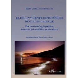 El Inconsciente Ontológico de Gilles Deleuze "Por una Ontología Política Frente al Psicoanálisis...