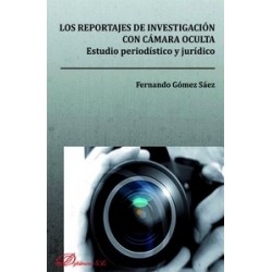 Los Reportajes de Investigación con Cámara Oculta. Estudio Periodístico y Jurídico