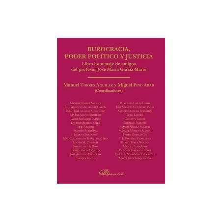 Burocracia, Poder Político y Justicia "Libro-Homenaje de Amigos del Profesor José María García Marín"