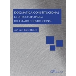 Dogmática Constitucional. la Estructura Básica del Estado Constitucional