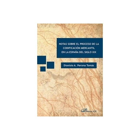 Notas sobre el Proceso de la Codificación Mercantil en la España del Siglo XIX