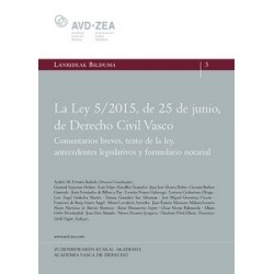 La Ley 5/2015, de 25 de Junio, de Derecho Civil Vasco "Comentarios Breves, Texto de la Ley,...