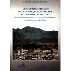 Los Recursos Militares de la Monarquía Castellana a Comienzos del Siglo XV "Las Campañas...