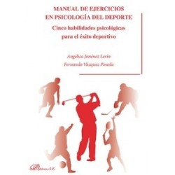 Manual de Ejercicios en Psicología del Deporte "Cinco Habilidades Psicológicas para el Éxito Deportivo"