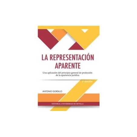 La Representación Aparente. "Una Aplicación del Principio General de Protección de la Apariencia Jurídica"