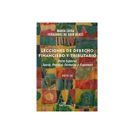 Lecciones de Derecho Financiero y Tributario. Parte Especial "Teoría, Práctica, Fórmulas y Esquemas"