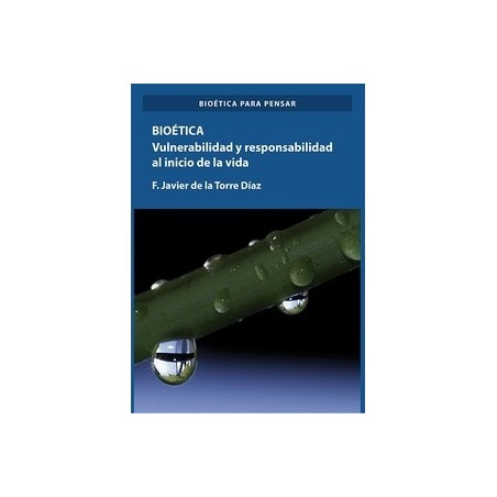 Bioética. Vulnerabilidad y Responsabilidad en el Comienzo de la Vida