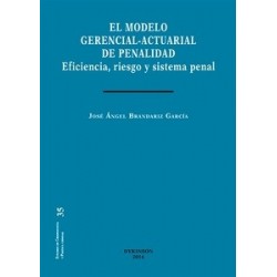 El Modelo Gerencial-Actuarial de Penalidad "Eficiencia, Riesgo y Sistema Penal"