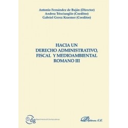 Hacia un Derecho Administrativo, Fiscal y Medioambiental Romano III