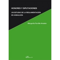 Honores y Diputaciones "Un Estudio de la Reglamentación en Andalucía"