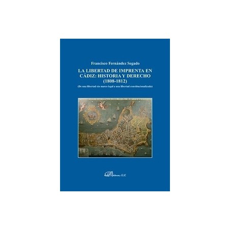 La Libertad de Imprenta en Cádiz: Historia y Derecho (1808-1812)