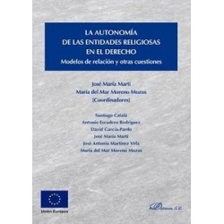 La Autonomía de las Entidades Religiosas en el Derecho "Modelos de Relación y Otras Cuestiones"