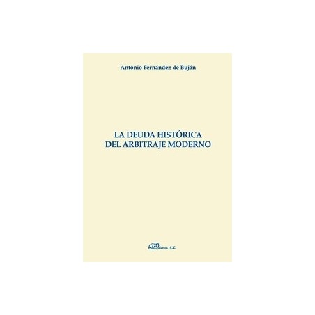 La Deuda Histórica del Arbitraje Moderno