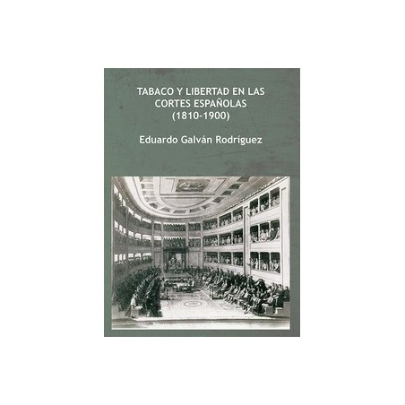 Tabaco y Libertad en las Cortes Españolas (1810-1900)