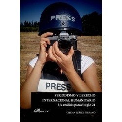 Periodismo y Derecho Internacional Humanitario "Un Análisis para el Siglo XXI"