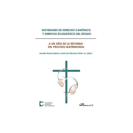 Novedades de Derecho Canónico y Derecho Eclesiástico del Estado. a un Año de la Reforma del Proceso Matrimonial "Actas de las X