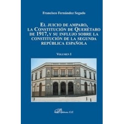 El Juicio de Amparo, la Constitución de Querétaro de 1917, y su Influjo sobre la Constitución de...
