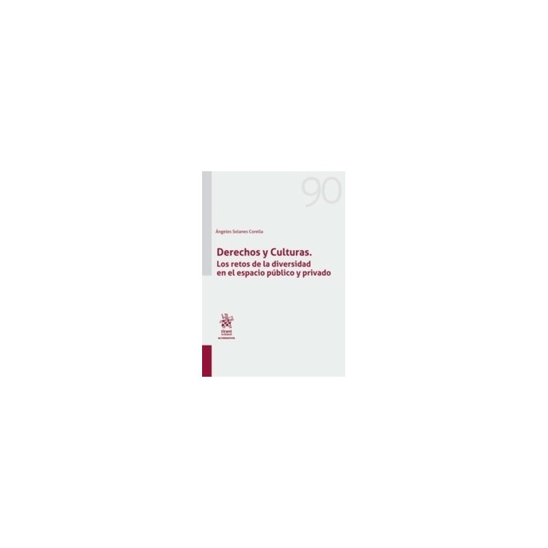 Derechos y Culturas (Papel + Ebook) "Los Retos de la Diversidad en el Espacio Público y Privado"