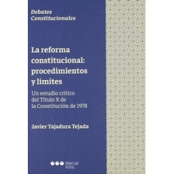 La Reforma Constitucional: Procedimientos y Límites "Un Estudio Crítico del Título X de la...